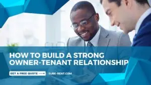 Building Strong Relationships Between Owners and Tenants: How Sure-Rent Can Help